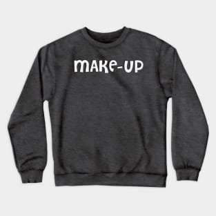 Film Crew On Set - Make-Up - White Text - Front Crewneck Sweatshirt